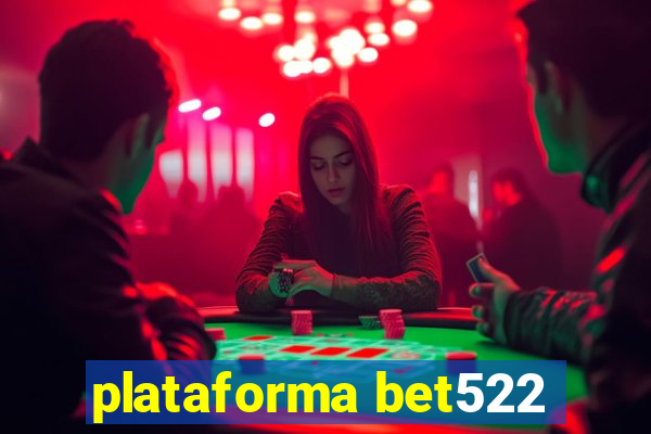 plataforma bet522